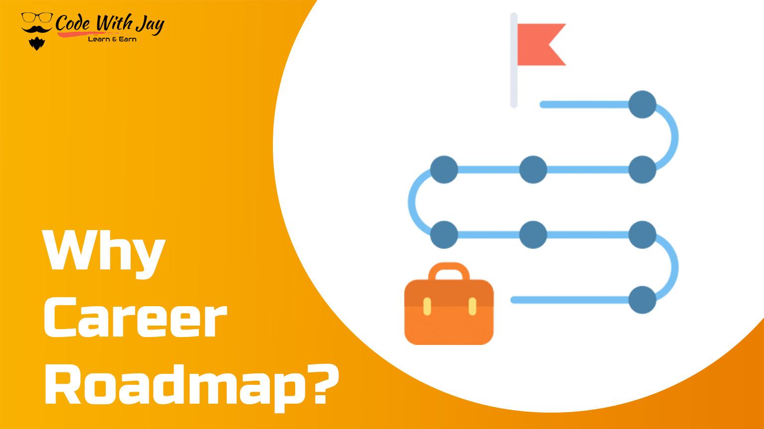 Why Career Roadmap is Important?